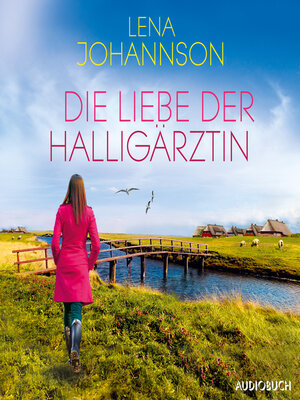 cover image of Die Liebe der Halligärztin (Die Halligärztin 2)